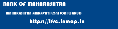 BANK OF MAHARASHTRA  MAHARASHTRA AMRAVATI LONI LONI WARUD  ifsc code